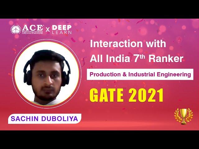 Mr. SACHIN DUBOLIYA - GATE 2021 All India 7th Ranker in Production and Industrial Engineering