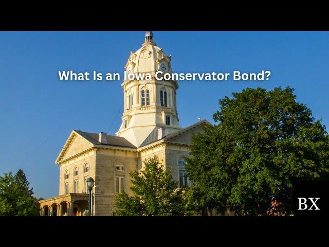 What Is an Iowa Conservator Bond?