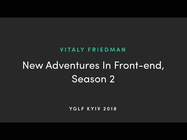 Vitaly Friedman - Keynote: New Adventures in Front-end (Season 2)