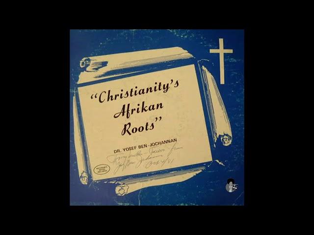 Dr  Yosef Ben Jochannan  Christianitys Afrikan Roots 1979