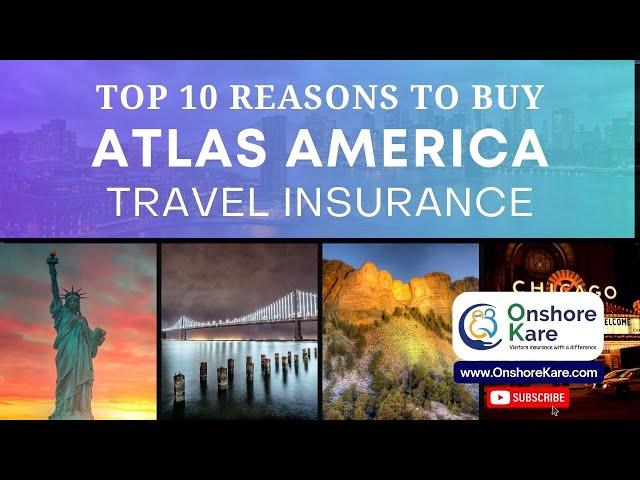 Top 10 Reasons to buy Atlas America Travel Insurance