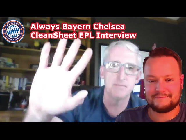 CleanSheetEPL Interview Video! Always Bayern Chelsea- Episode 31