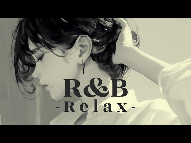 【𝐏𝐥𝐚𝐲𝐥𝐢𝐬𝐭】R&B Relax Mix ～ちょっと疲れた時に聴きたい洋楽ソング～ | background music| 作業用BGM |