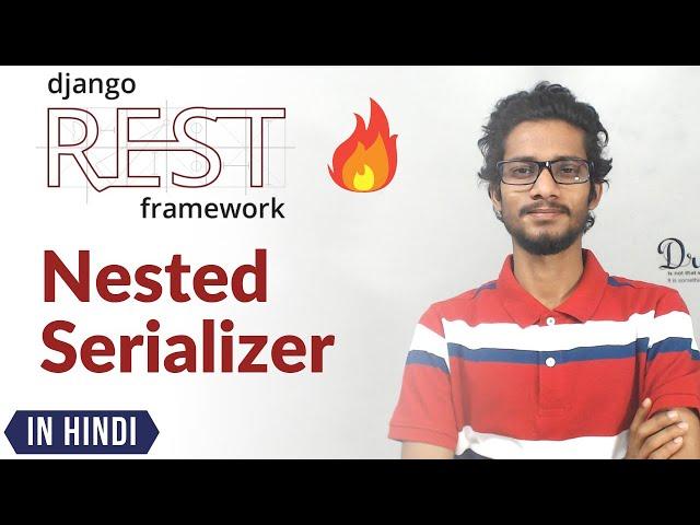 28. Nested Serializers | Django rest Framework