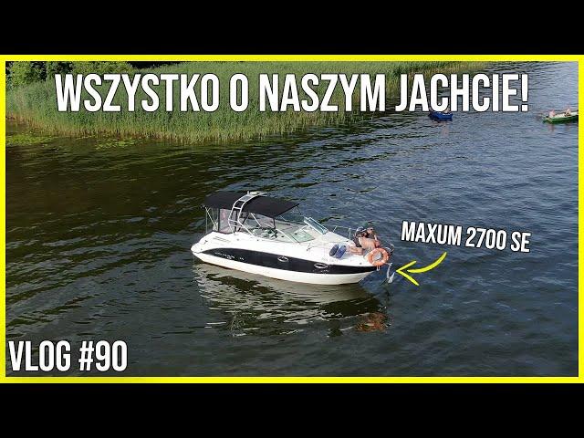 WSZYSTKO CO CHCIELIŚCIE WIEDZIEĆ O NASZYM JACHCIE! | VLOG #90