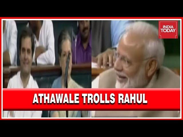 Ramdas Athawale Trolls Rahul Gandhi, House Bursts Into Laughter Including Rahul, Sonia And Modi