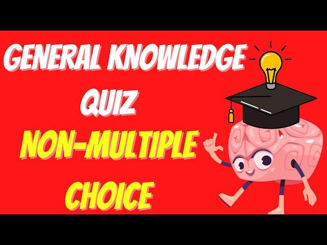 Difficult General Knowledge Quiz #10.  Non-multiple Choice - Hard! - 25 Questions