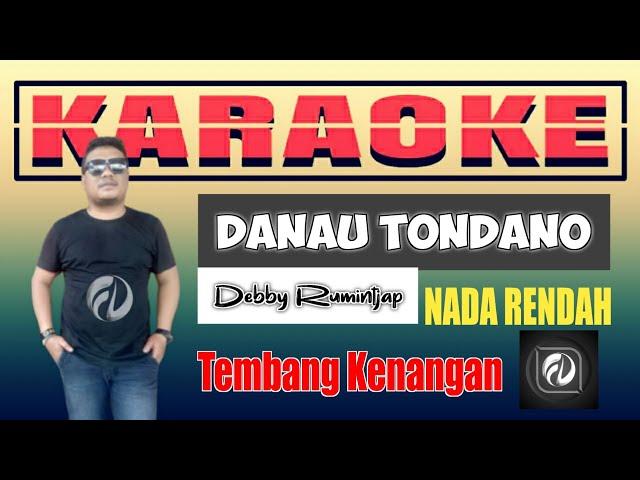 DANAU TONDANO KARAOKE NADA RENDAH - DEBBY RUMINTJAP