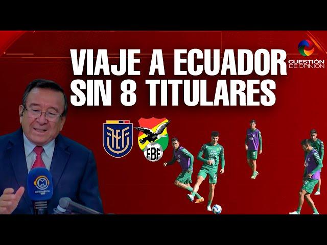VIAJE A ECUADOR SIN 8 TITULARES - Opinión de Toto Arévalo