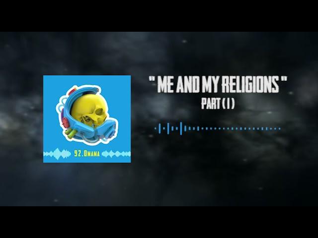 Me & My Religion Part 1