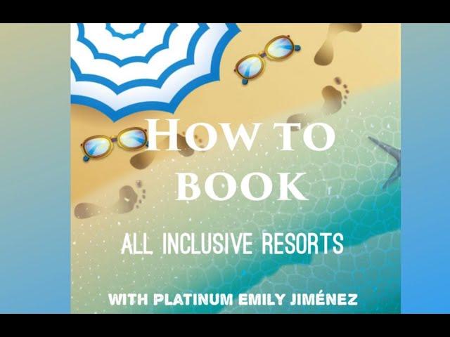 HOW TO BOOK ALL INCLUSIVE RESORTS WITH PLATINUM EMILY JIMENEZ