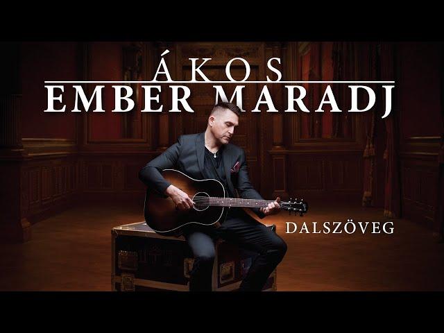 ÁKOS • EMBER MARADJ  ::  Albumverzió (2023) | szöveges videó