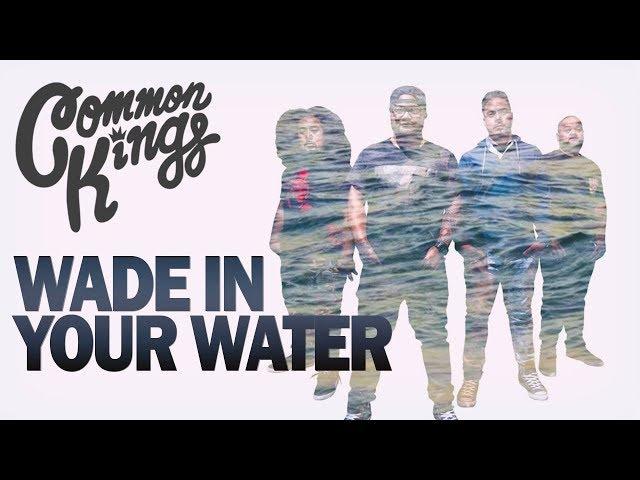  Common Kings - Wade In Your Water (Official Music Video)