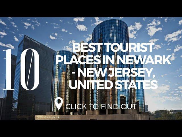 Top 10 Best Tourist Places In Newark - New Jersey, United States