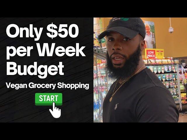 Vegan Grocery Shopping for Fat Loss: $50 Budget per WEEK + Fat Loss Food Staples | Built By Plants