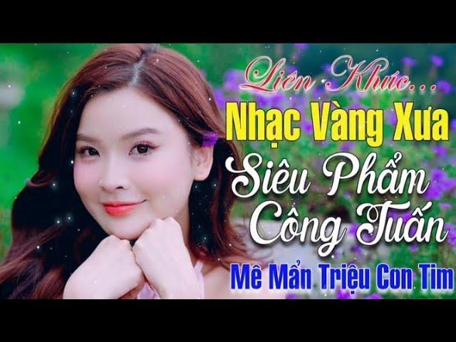 Bolero CÔNG TUẤN Tuyển Chọn 8.0Lk Nhạc Vàng Xưa ĐẶC BIỆT HAY Giọng Ca Độc Lạ GÂY NGHIỆN Nhất 2024