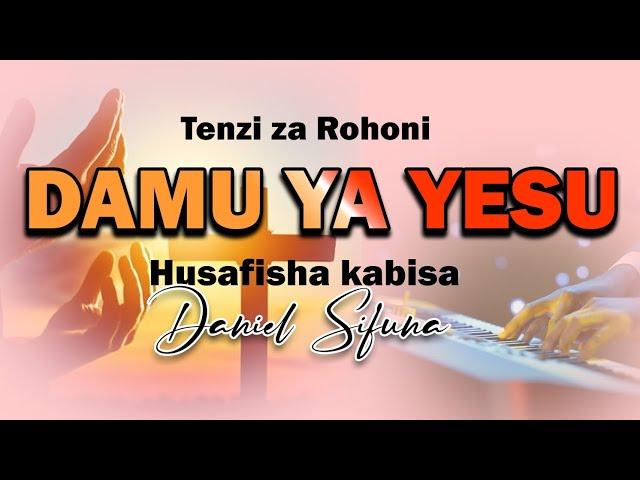 DAMU YA YESU BY DANIEL SIFUNA. SWAHILI WORSHIP SONGS.  TENZI ZA ROHONI. #trending  NYIMBO ZA KUABUDU