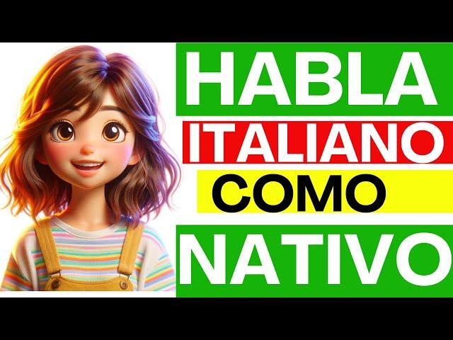 Habla Italiano como nativo |  Aprende italiano conversando Conversaciones en Italiano |