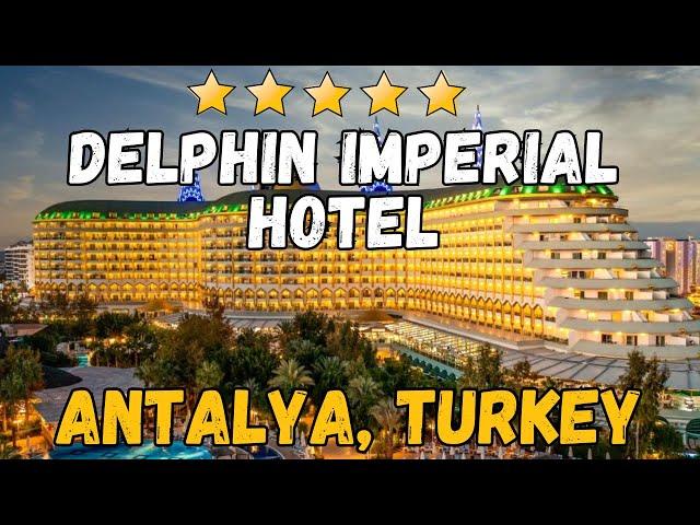 Delphin Imperial Hotel - Antalya, Turkey (All-Inclusive Resort)