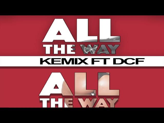 DJ Mr Madden - All The Way Kemix x DCF