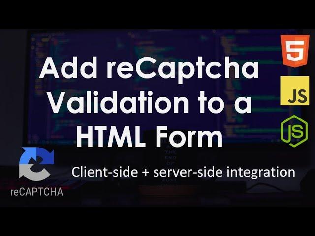 Add reCAPTCHA Validation to a HTML Form | Web Development Tutorial