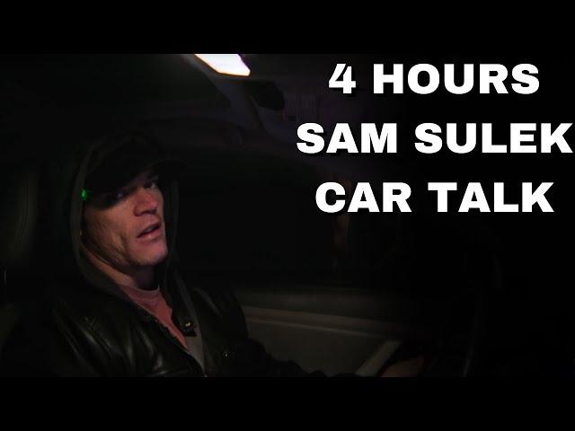 4 Hours Of Sam Sulek Car Talks  (Sleep Aid)