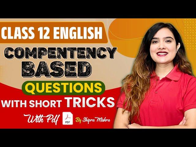 Class 12 English | Write Competency-Based Questions with tricks | Class 12 By Shipra mishra