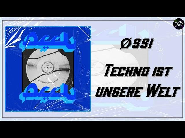 Øssi - Techno ist unsere Welt