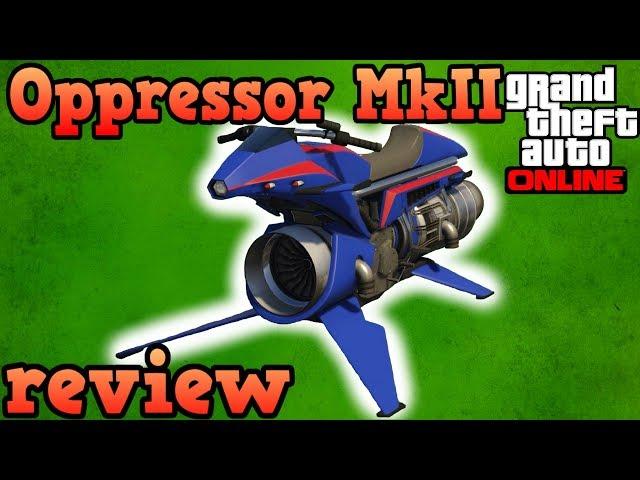 Oppressor Mk II review! - GTA Online guides