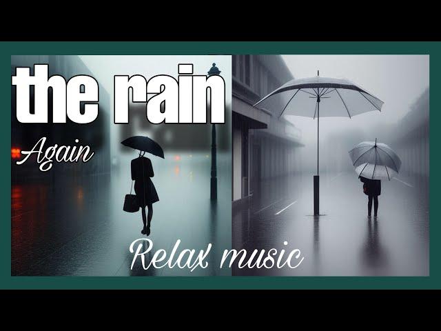 the Rain Again / Soft Music with Light Rains / Những bản nhạc nhẹ nhàng trong tiếng mưa nhẹ!