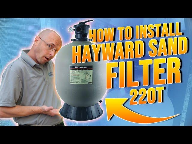 How to Replace a Hayward Sand Filter 220T | New Hayward Sand Filter Installation - Aquanut Academy