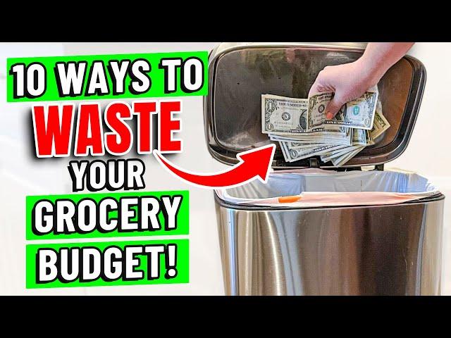 10 Ways We WASTE Our Grocery Budget   //Save Money on Groceries