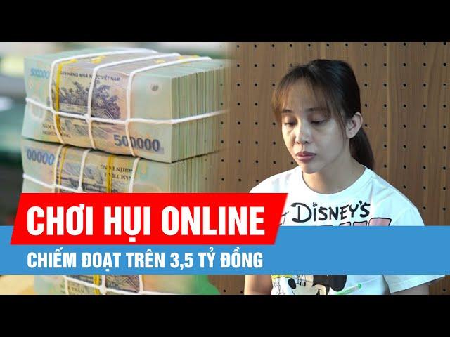 Chiếm đoạt trên 3,5 tỷ đồng từ việc tổ chức chơi hụi online