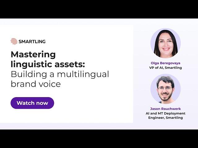 Mastering Linguistic Assets: Building a Multilingual Brand Voice | Smartling Events