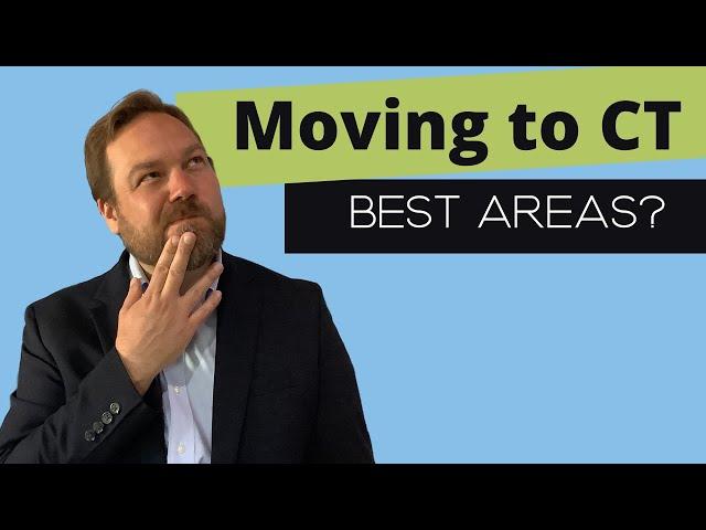 Moving to CT - What's the Best Place to Live in Connecticut ?