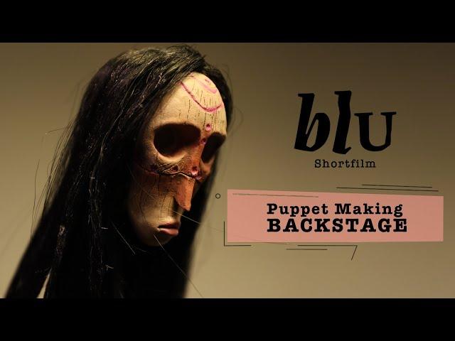 BLU || Puppet Making Backstage