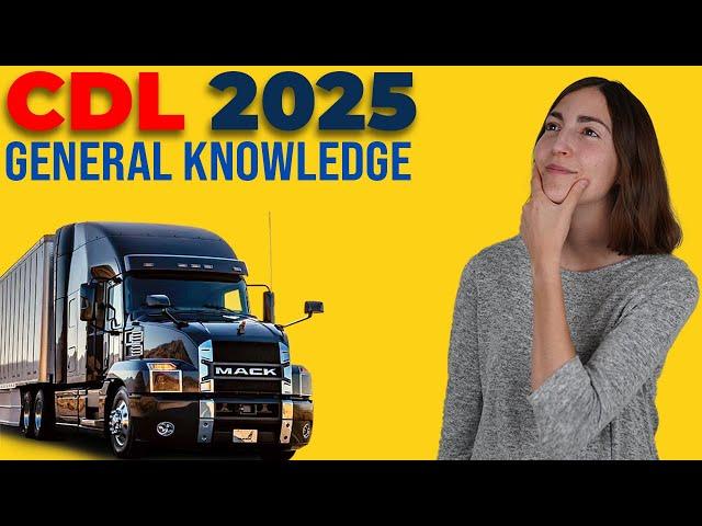 CDL General Knowledge Test 2025 (60 Questions with Explained Answers)