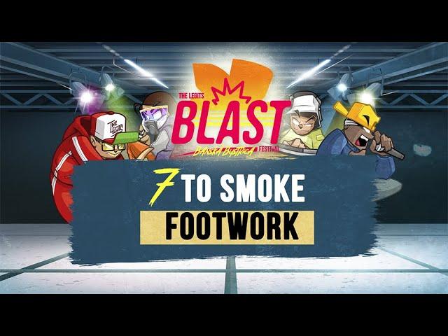 7ToSmoke I 1vs1 Footwork I The Legits Blast 2024