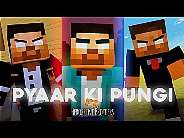 Pyaar Ki Pungi Ft. Herobrine Brothers X Pyaar Ki Pungi  | Herobrine Brothers Velocity Edit |