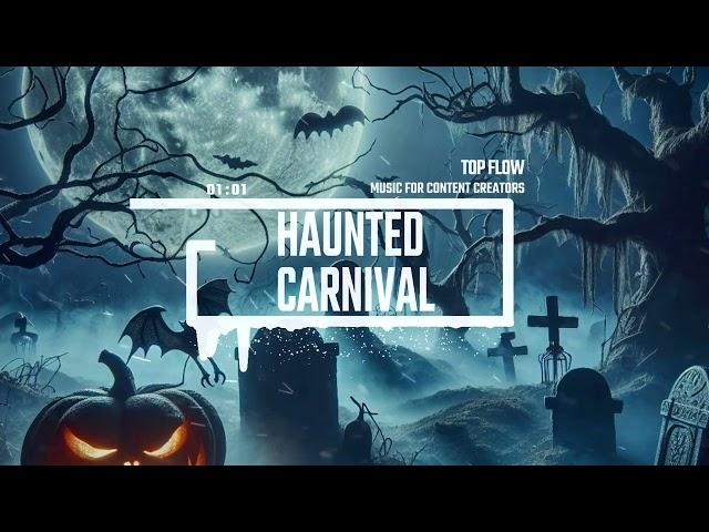 (free copyright music) - Haunted Carnival, Vlog, Background Music by Top Flow