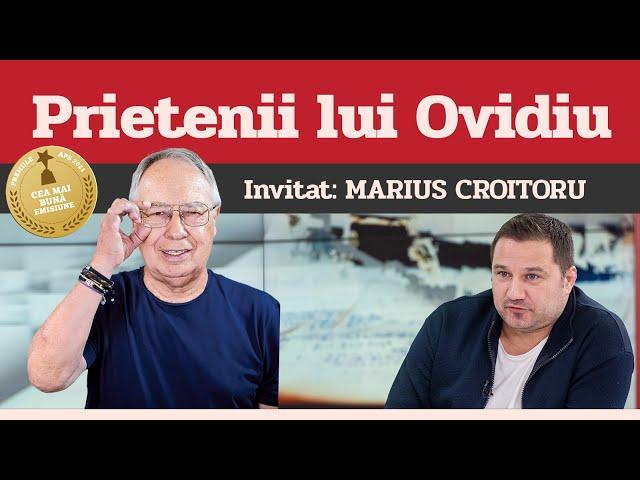 MARIUS CROITORU, invitat la Prietenii lui Ovidiu » EDIȚIA INTEGRALĂ (episodul 149)