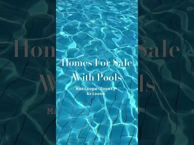 Homes For Sale with Pools in Maricopa County Arizona