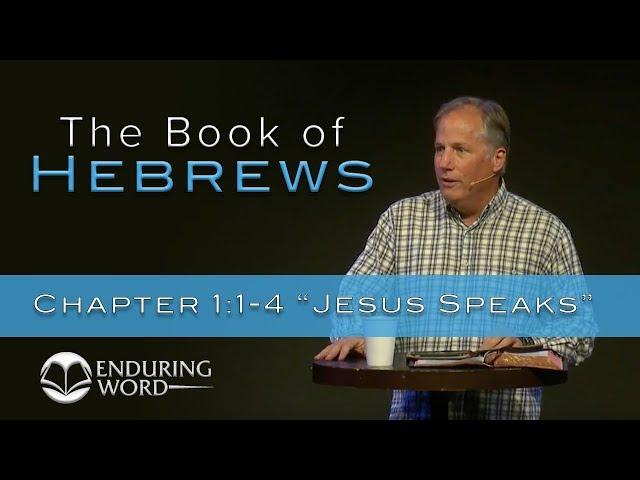 Jesus Speaks - Hebrews 1:1-4