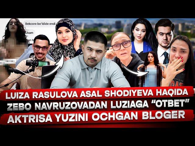 LUIZA RASULOVA VA ASAL SHODIYEVA O‘RTASIDAGI MOJARO! AKTIRSALARNI SHARMANDA QILGAN BLOGER