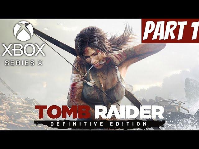 Tomb Raider Definitive Edition Gameplay Walkthrough [XBOX SERIES X] - Part 1 - (NO COMMENTARY)