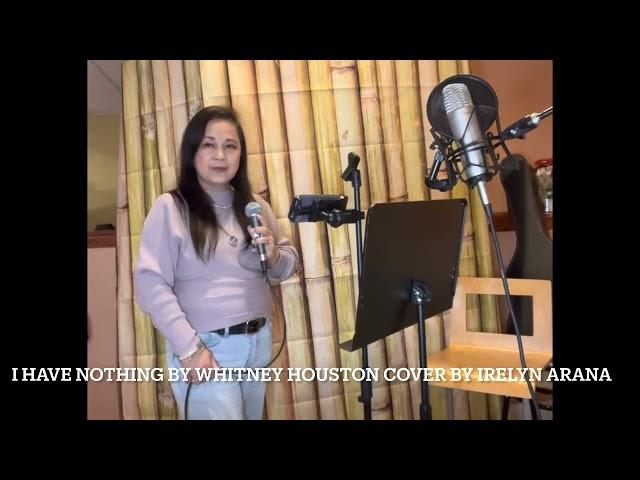 I Have Nothing, by Whitney Houston, cover by Irelyn Arana