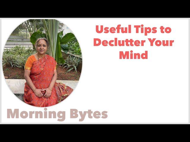 Useful  Tips to Declutter Your Mind I Morning Bytes I