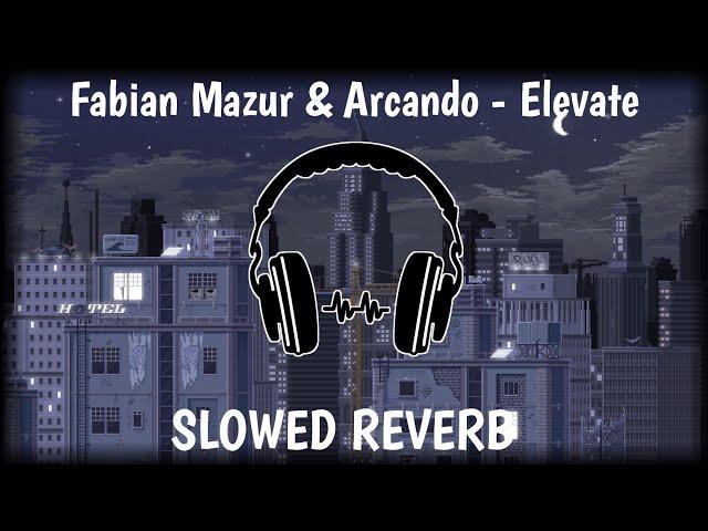 Fabian Mazur & Arcando - Elevate [NCS Release] | Slowed Reverb