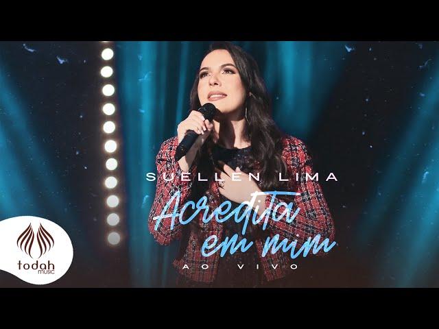 Suellen Lima | Acredita em Mim [Clipe Oficial]