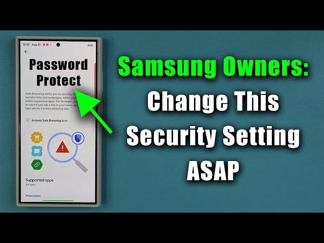 Samsung Galaxy Owners: Change This Important Security Setting on your Phone Immediately!